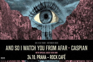 AND SO I WATCH YOU FROM AFAR a CASPIAN do Prahy přivezou instrumentální vrcholy i katarzi